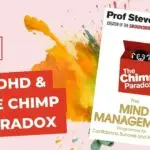 ADHD & The Chimp Paradox book by Prof. Steve Peters