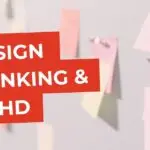 Design Thinking & ADHD