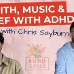 Faith, Music & Grief with ADHD - Chris Sayburn